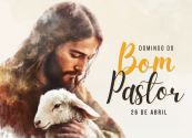 Fiéis são convidados à oração e à partilha no Domingo do Bom Pastor (26/04)