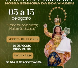 Festejos da Padroeira da Paróquia Nossa Senhora da Boa Viagem acontecem de 05 a 15 de agosto em Dias D'Ávila