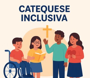 Catequese inclusiva será tema do Congresso Diocesano da Catequese que acontecerá no próximo sábado (22/11)