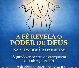 Encontro de Catequistas do sub-regional 01 será realizado no próximo domingo (19/04)