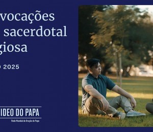 Em vídeo com intenções de oração para fevereiro, Papa reza pelas vocações à vida sacerdotal e religiosa