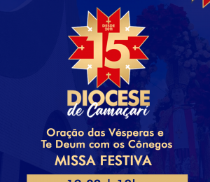Missa no dia 19 de fevereiro marca o início das comemorações pelos 15 anos da Diocese de Camaçari 