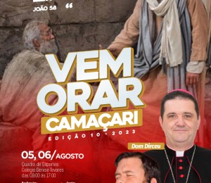 Vem Orar Camaçari acontece nos dias 05 e 06 de agosto