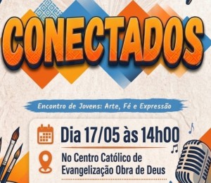 “Conectados” promete reunir juventude em tarde de arte, fé e expressão no próximo domingo (17/05) em Camaçari 