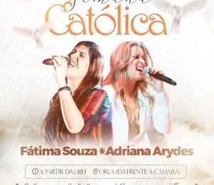 Final de semana será marcado por shows com Adriana Arydes e Fatima Souza na Semana Católica de Madre de Deus 