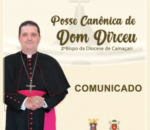 Comunicado sobre as alterações de local da posse canônica de Dom Dirceu