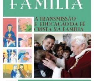 Subsídio Hora da Família 2013: Transmissão e educação da fé cristã na família