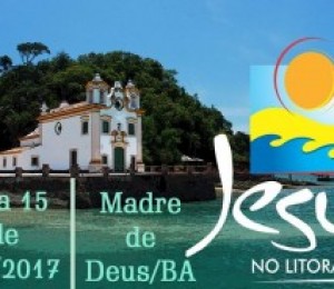 Madre de Deus é escolhida para sediar a próxima edição do Jesus no Litoral