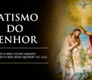 Com o Batismo do Senhor é concluído o tempo do Natal