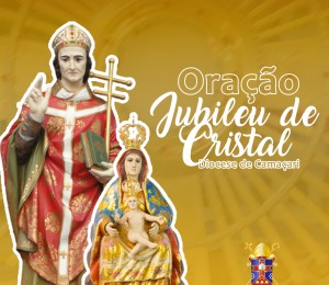 Jubileu de Cristal :Oração foi criada em preparação aos quinze anos da Diocese de Camaçari