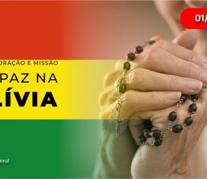 Reze pela Bolívia: CNBB promove Jornada de Oração e  Missão dedicada à Paz no País nesta segunda-feira(1º)