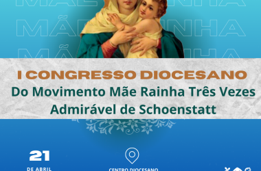 I Congresso Diocesano do Movimento Mãe Rainha