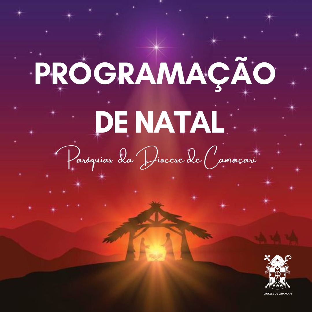 Celebração do Natal : Confira os horários de Missas nas Paróquias da Diocese de Camaçari Celebração do Natal : Confira os horários de Missas nas Paróquias da Diocese de Camaçari